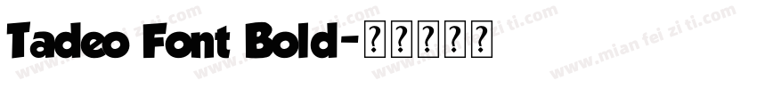 Tadeo Font Bold字体转换